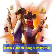 wxwx.com paga mesmo